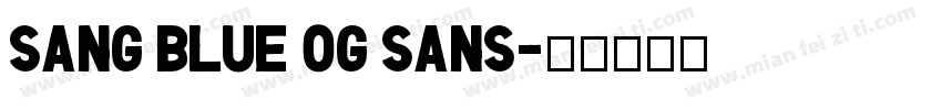 Sang Blue OG Sans字体转换